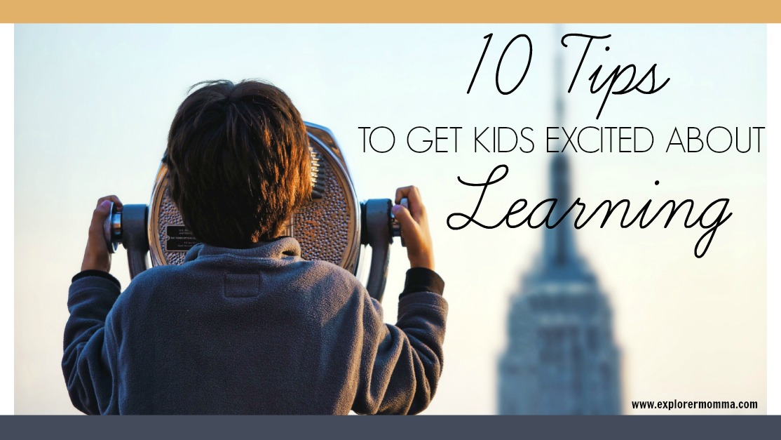 10 tips to get kids excited about learning #kidsmotivation #kidslearning