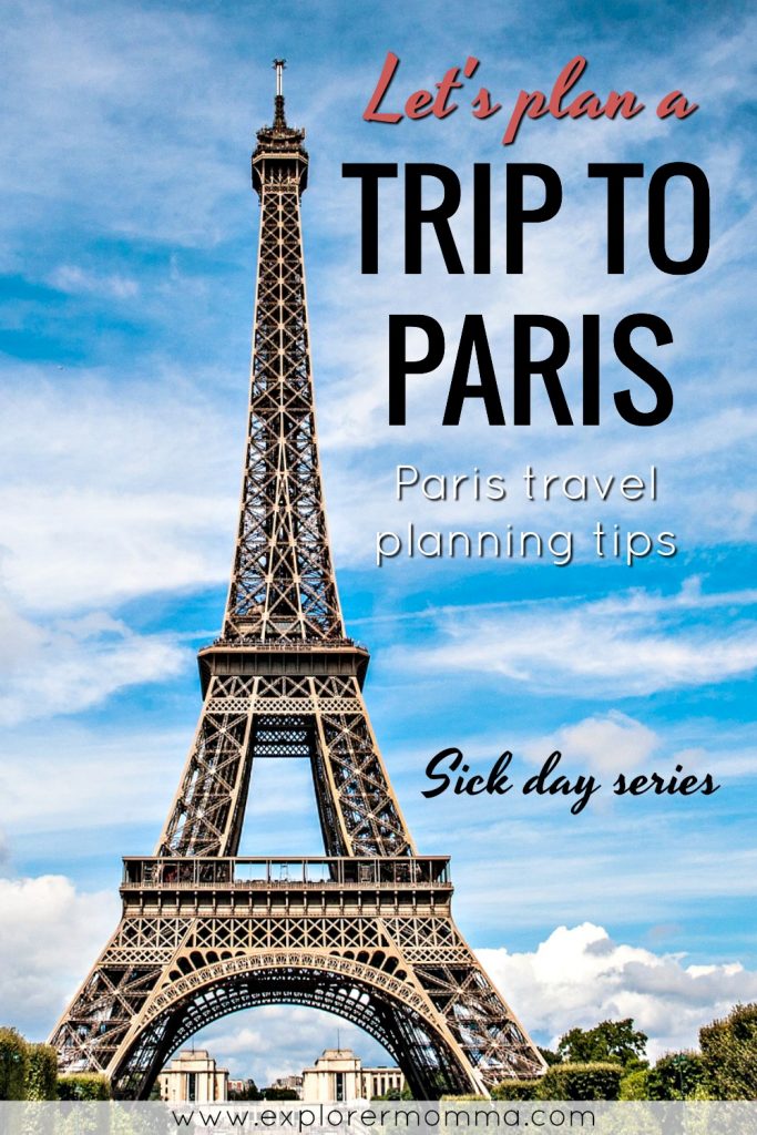 Paris Travel Tips: Let’s Plan A Trip To Paris - Explorer Momma