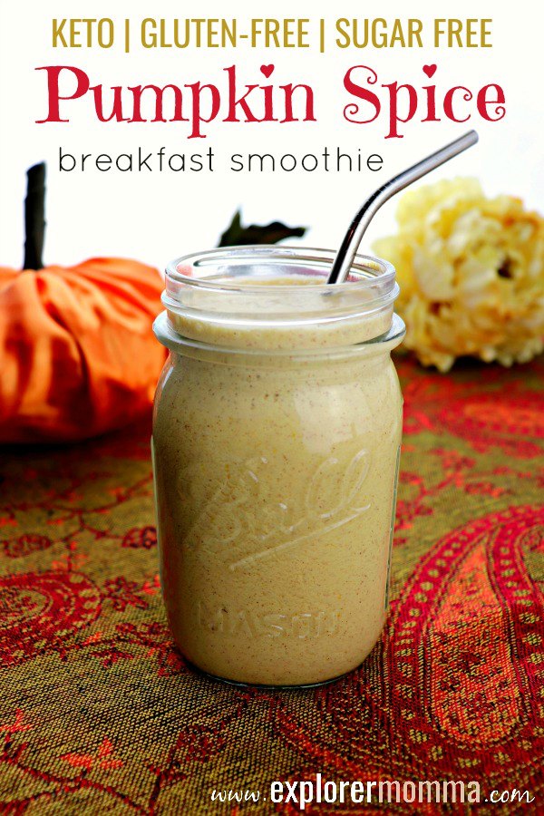 Autumn spice is here! You will want this keto pumpkin spice breakfast smoothie today! Low carb, sugar free, and gluten-free, it's a delicious burst of fall in your mouth. #autumnrecipes #pumpkinspice #ketopumpkinspice #lowcarbbreakfast #explorermomma