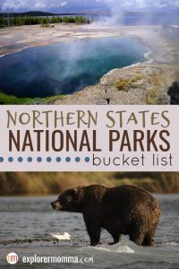 Northern States National Parks for family adventures! Add to your national and state parks bucket list and visit the wildlife in Katmai National Park, Alaska, Yellowstone National Park, Wyoming, and more! #yellowstonetravel #katmainationalpark