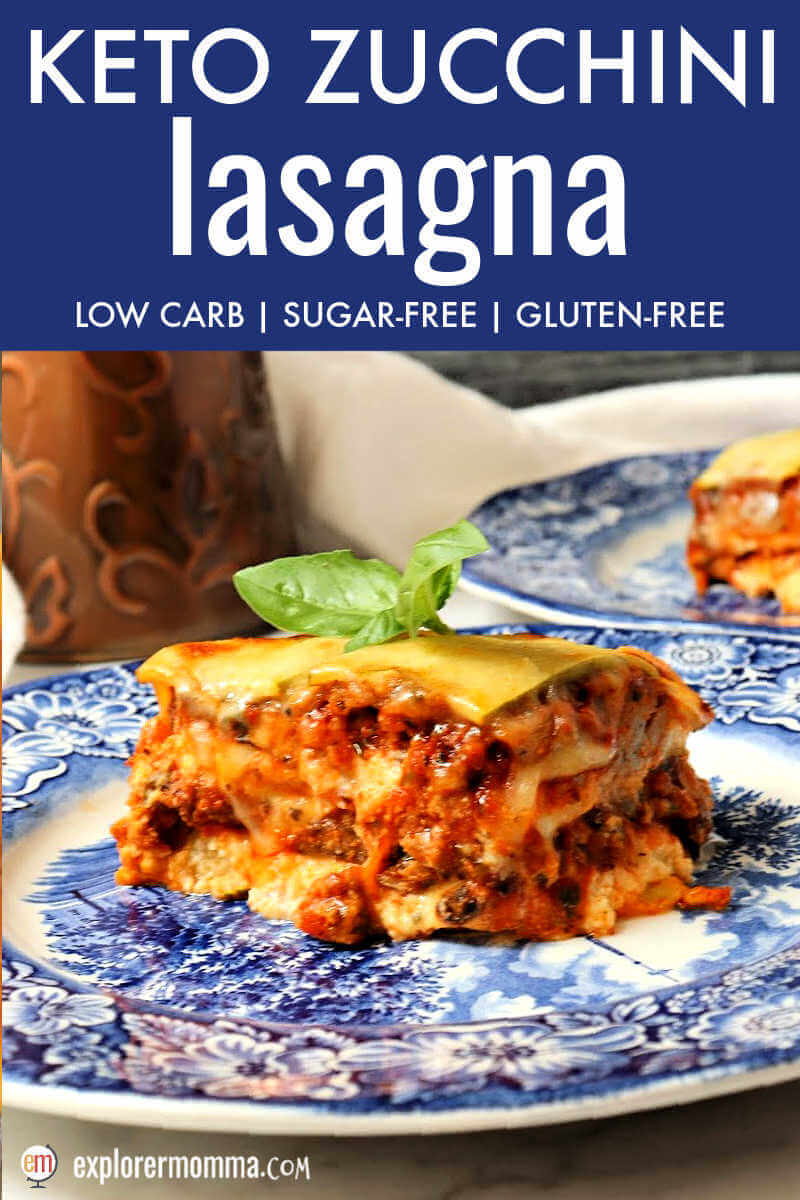 Cheesy Low Carb Keto Zucchini Lasagna - Explorer Momma