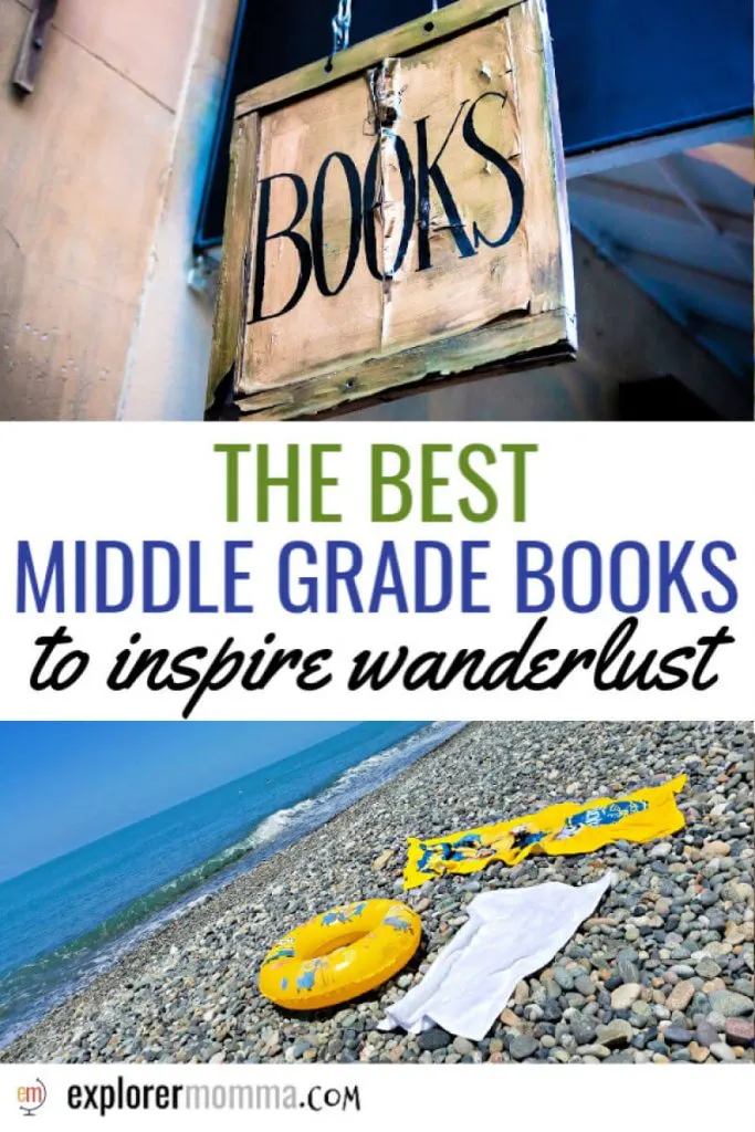The best middle grade books to inspire wanderlust and exploration. Middle grade and YA booklist for kids, teens, and family travel. #familytravel #kidsbooklist #bookstoread