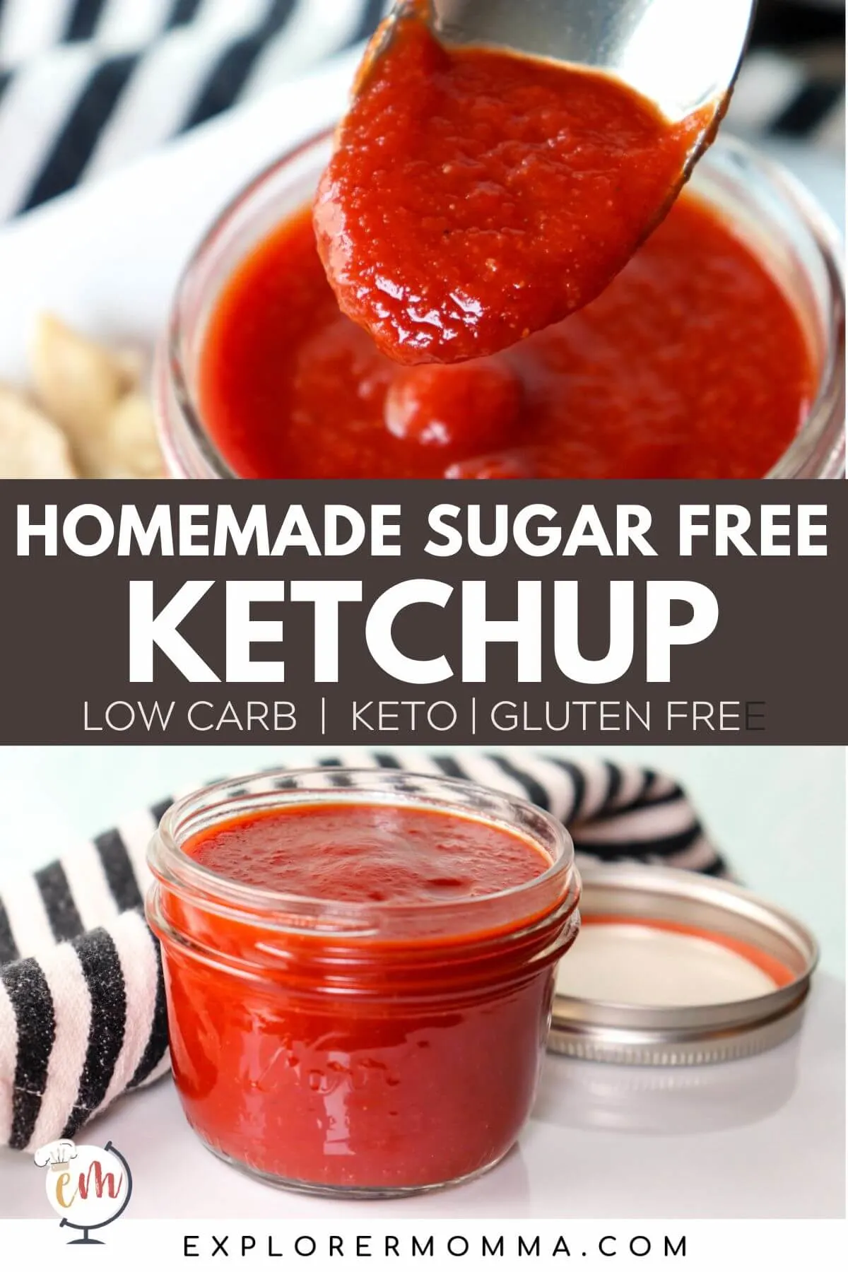 Glass jar of sugar free ketchup with a black and white striped kitchen town behind it. Over it a second picture of a spoon of homemade ketchup.