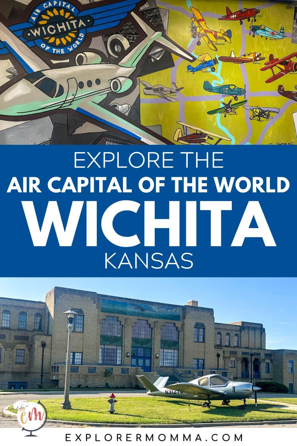 Text overlay: Explore the Air Capital of the World. Front view of the Kansas Aviation Museum. Art Deco tan building with a small silver airplane in front.