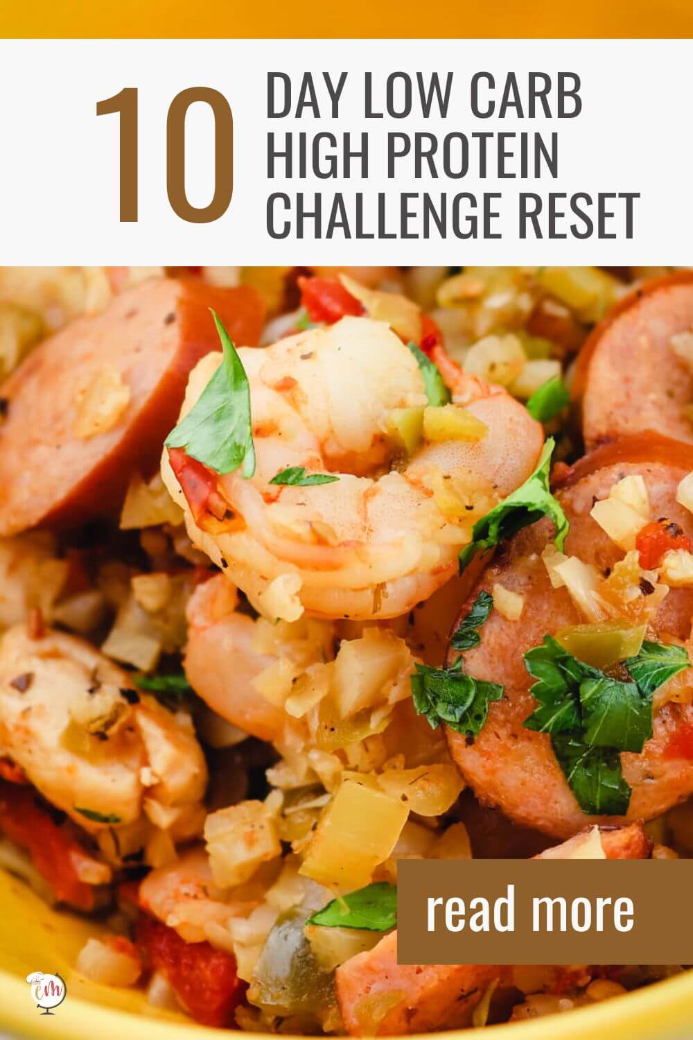 A close up of keto jambalaya with a shrimp on top, sausage, cauliflower rice, etc. with text overlay "10 Day Low Carb High Protein Challenge Reset"