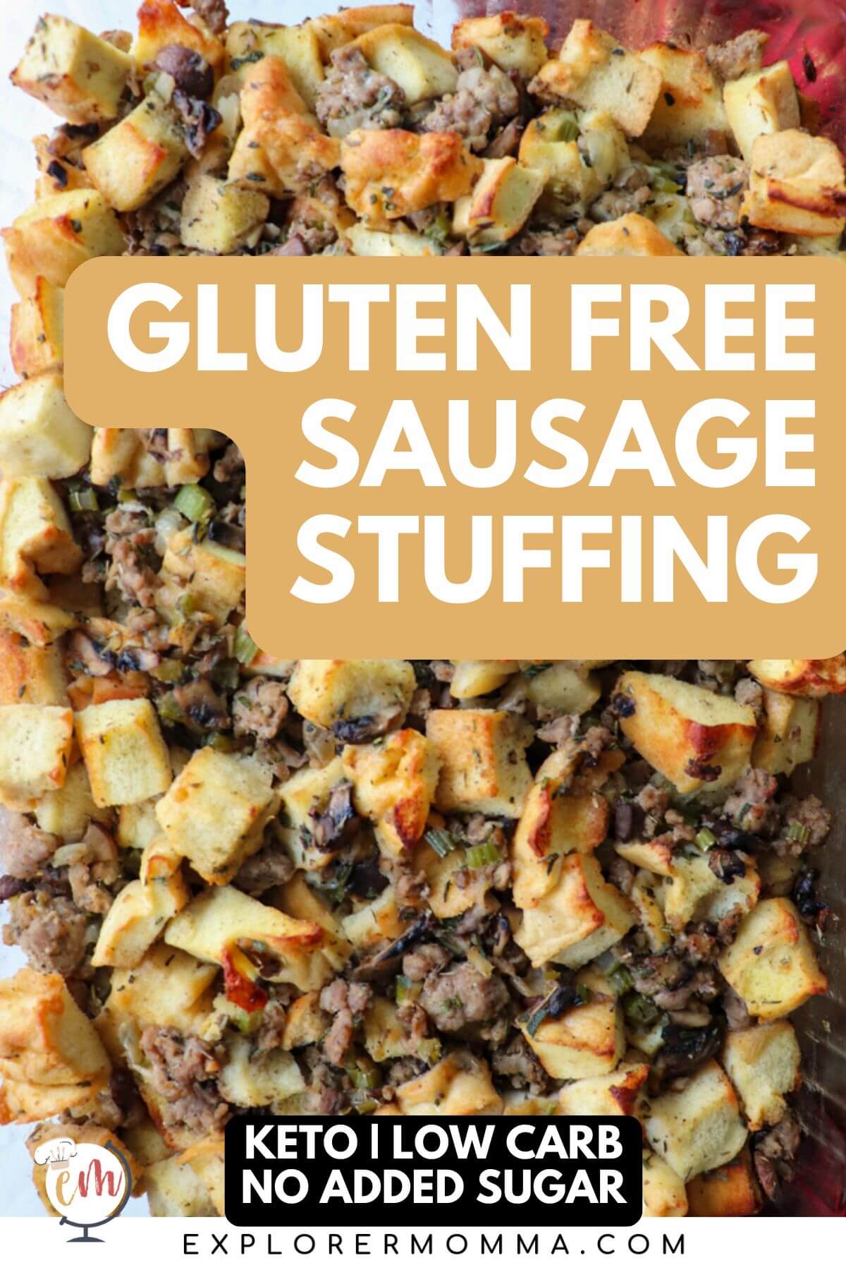 Overhead view of low carb stuffing with sausage and protein egg white bread with text overlay, "Gluten Free Sausage Stuffing, Keto - Low Carb - No Sugar Added".