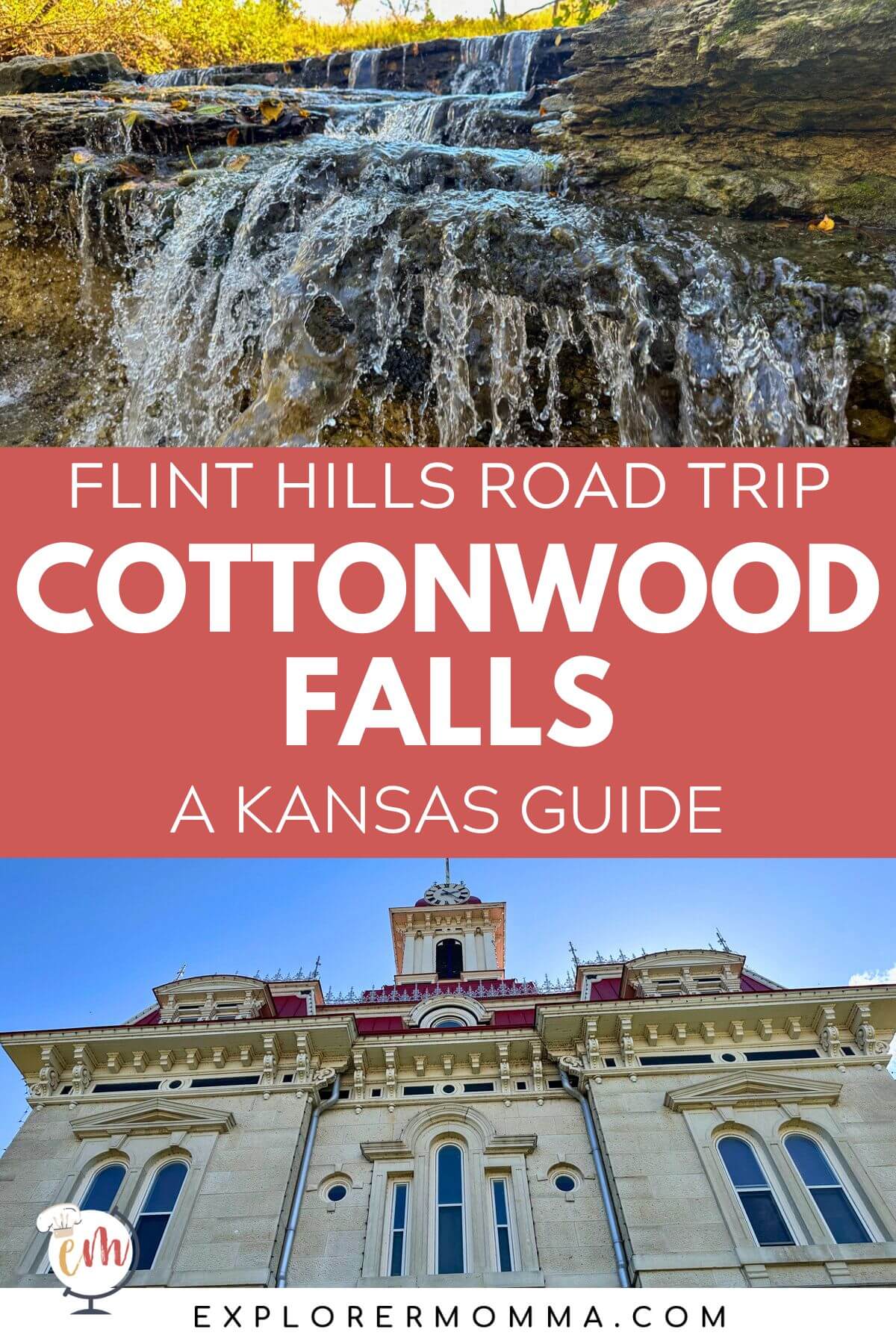 A picture of a closeup of a waterfall over an impressive view looking up at the Cottonwood Falls courthouse. Text overlay, "Flint Hills Road Trip: Cottonwood Falls, A Kansas Guide"