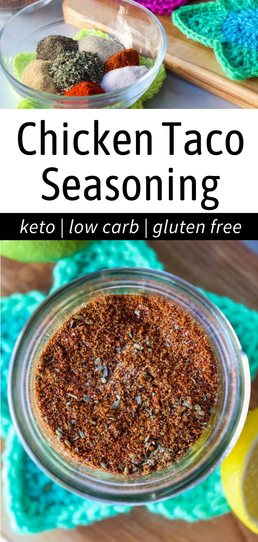 Overhead view of a glass jar of easy chicken taco seasoning on a crocheted green star coaster next to a lime and half a lemon with text overlay "Chicken Taco Seasoning, keto, low carb, gluten free".