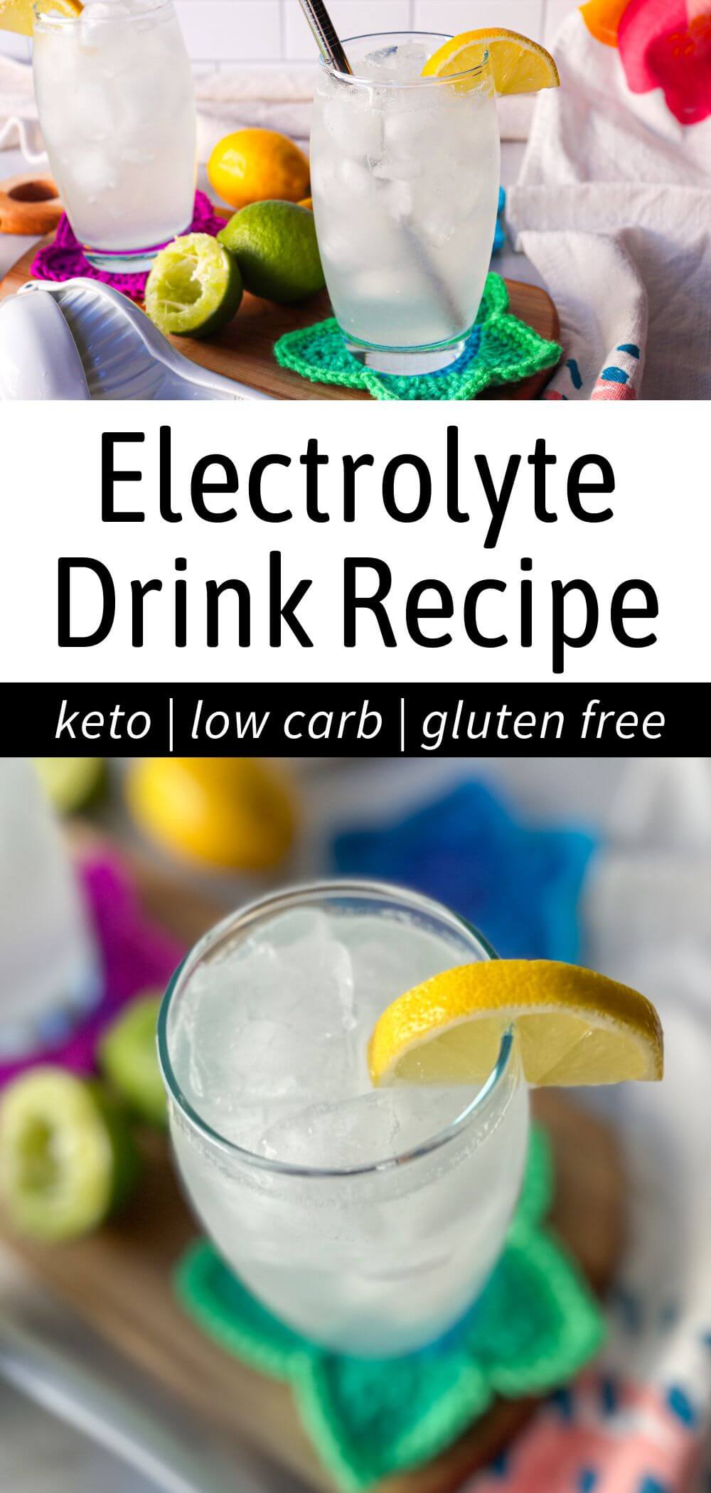 A clear glass filled with a low carb electrolyte drink, pale color, with ice and a lemon on the rim of the glass. Sitting on a wooden cutting board and crocheted green star coaster. Text overlay reads, "Electrolyte Drink Recipe, Keto, Low Carb, Gluten Free".