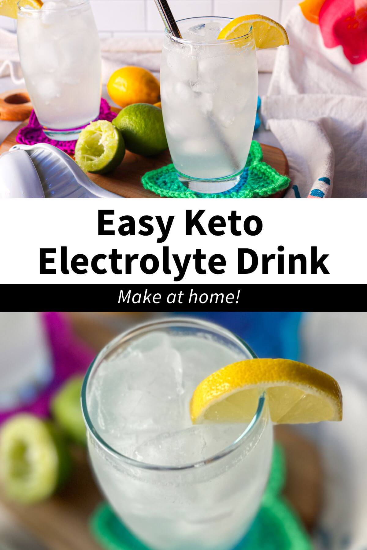 A clear glass filled with a low carb electrolyte drink, pale color, with ice and a lemon on the rim of the glass. Sitting on a wooden cutting board and crocheted green star coaster. Text overlay reads, "Easy Keto Electrolyte Drink, Make at Home."