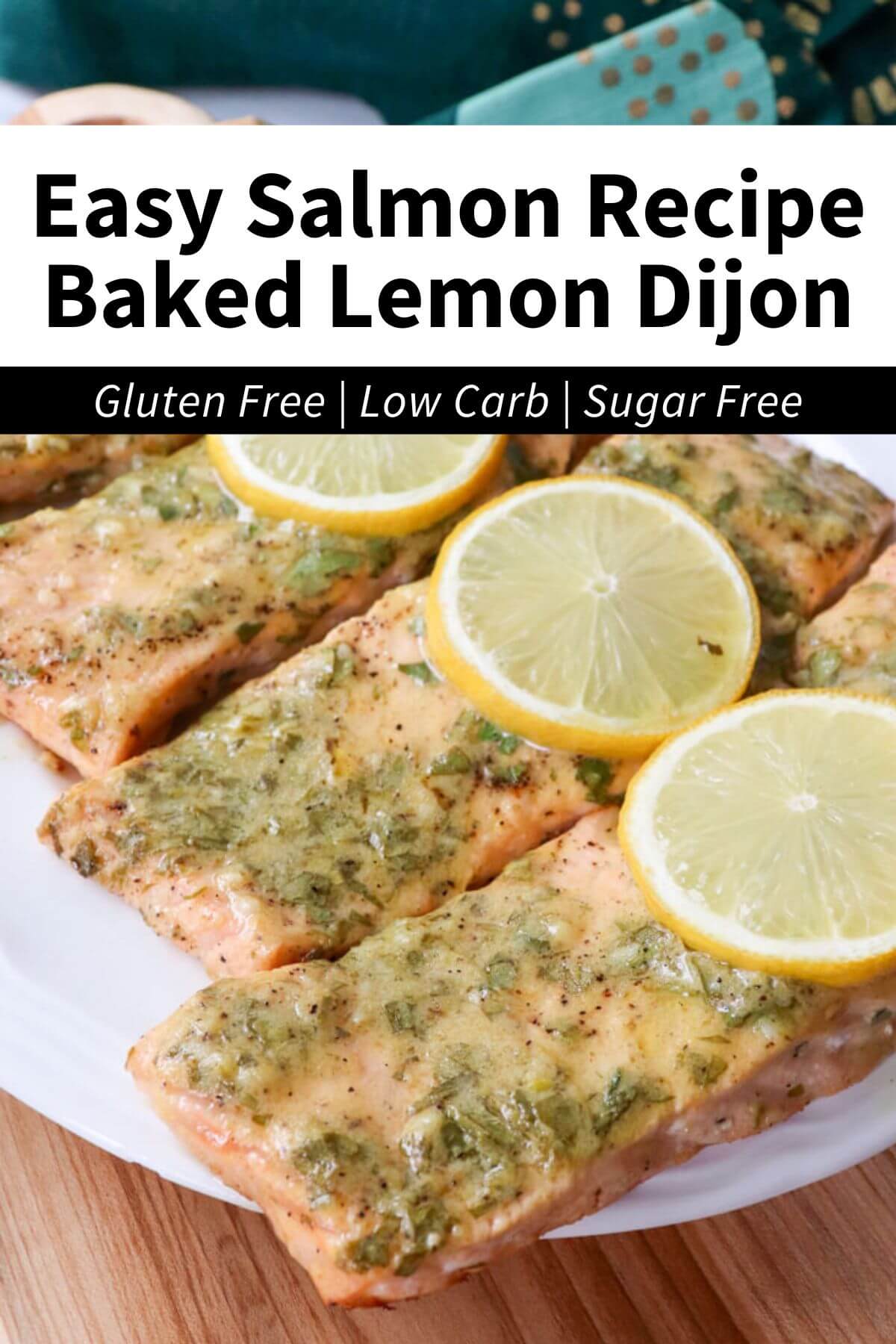 Front closeup view of a white plate with 4 servings of baked salmon with lemon dijon sauce; text overlay Easy Salmon Recipe Baked Lemon Dijon, Gluten free, Low Carb, Keto"