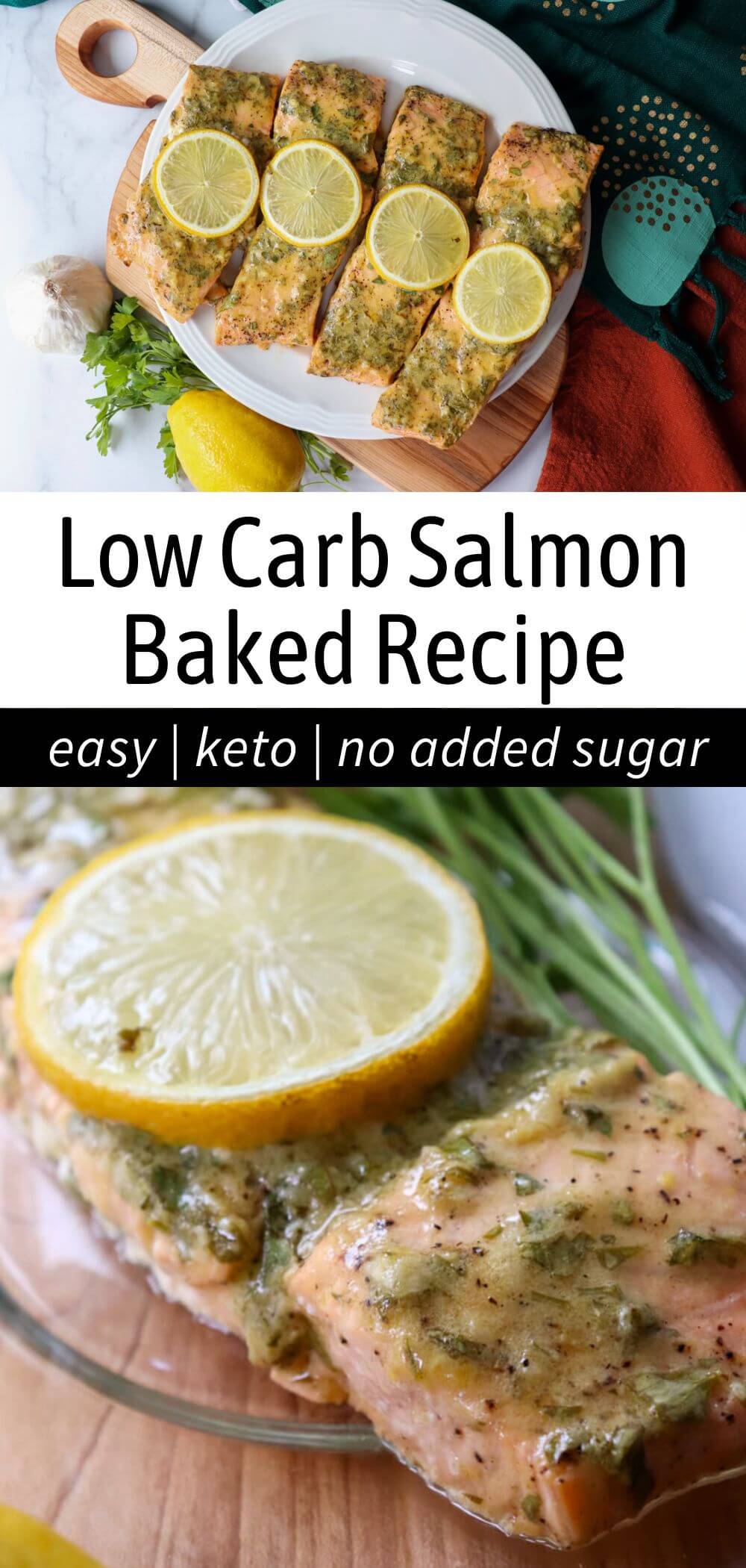 Overhead view of a white plate with 4 servings of baked salmon with lemon dijon sauce, over a picture of a serving of keto baked salmon with a lemon dijon sauce on a glass plate on a wooden cutting board; text overlay Low Carb Salmon Baked Recipe, easy, keto, no added sugar
