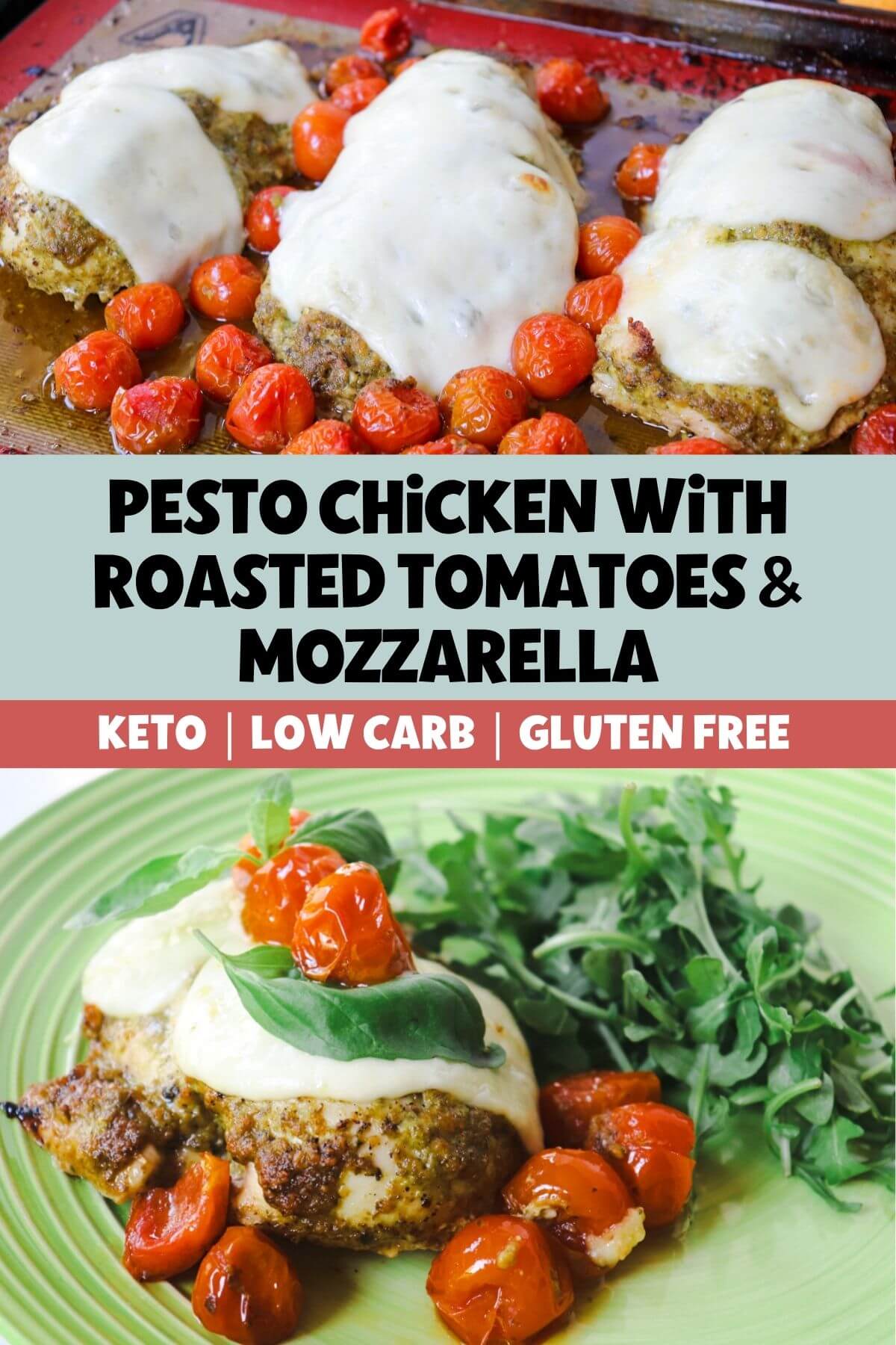 Pesto Chicken with Roasted Tomatoes & Mozzarella under a picture of a pan with three chicken breasts roasting on a pan with tomatoes, topped with mozzarella